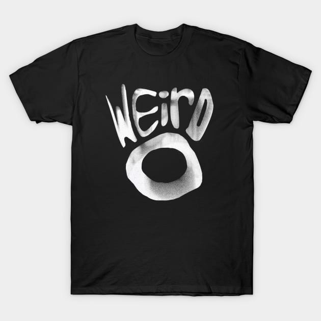 WEIRD O (Weider One) T-Shirt by TJWDraws